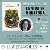 Presentación de "La vida en miniatura", con su autora, Mariana Sández