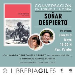 Conversación en torno al libro "Soñar despierto", con Marta Cerezales Laforet e Inmanol Gómez