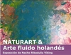 "Natureart & Arte Fluido Holandés", del artista Nacho Ribadulla. Inauguración