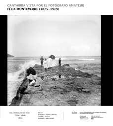 Cantabria vista por el fotógrafo amateur Félix Monteverde (1875-1919)