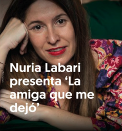 Nuria Labari presenta su último libro, "La amiga que me dejó"