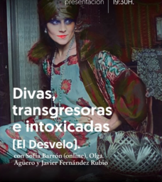 Presentación del libro "Divas, transgresoras e intoxicadas"
