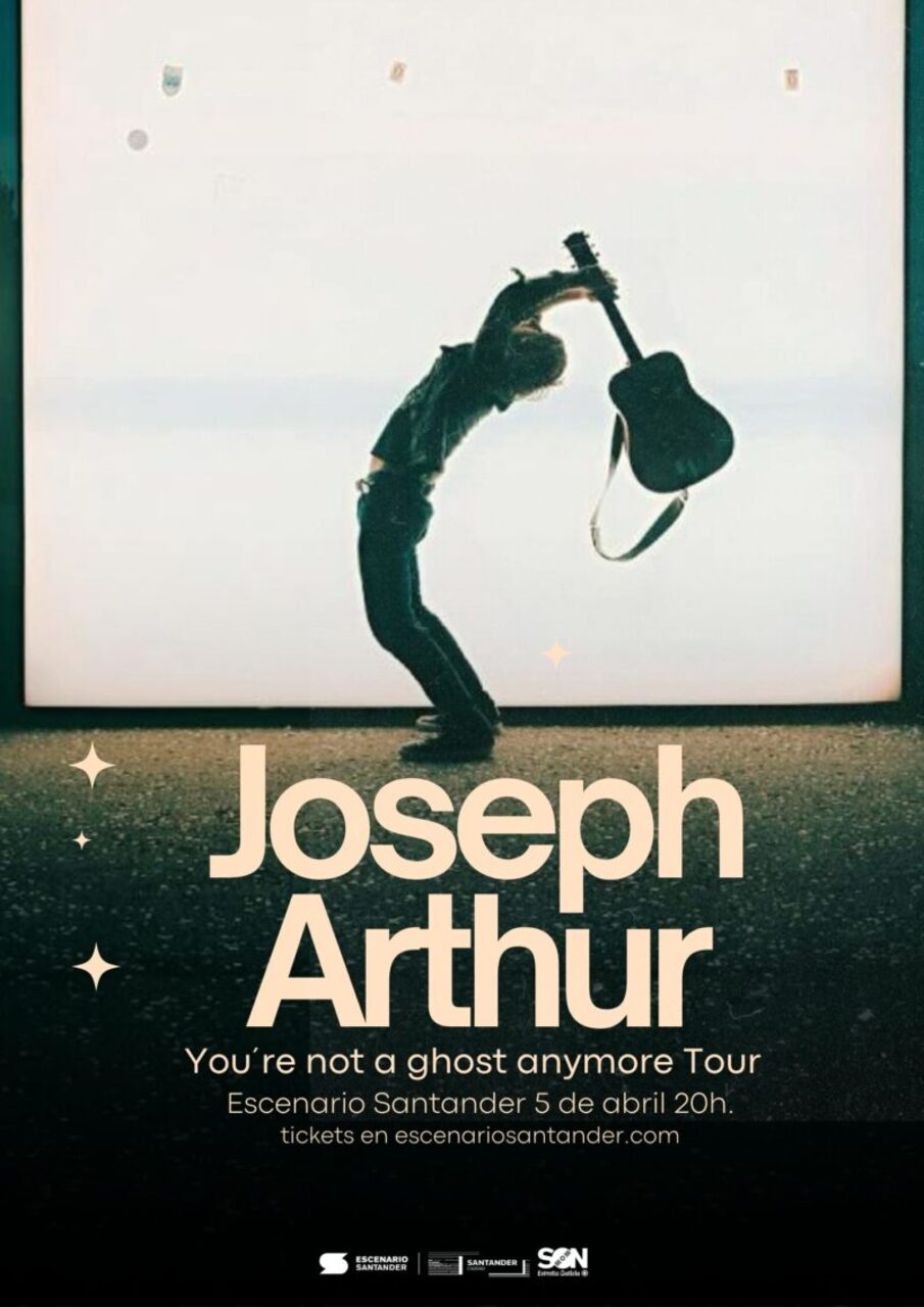 Joseph Arthur. "You´re not a ghost anymore" Tour