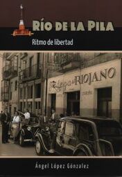 Presentación del libro "Río de la Pila. Ritmo de libertad", de Ángel López