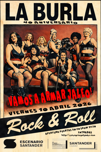 La Burla 40 aniversario. "Vamos a armar jaleo"