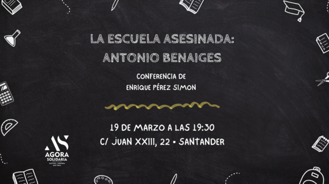 “La escuela asesinada: Antonio Benaiges”, conferencia de Enrique Pérez Simón
