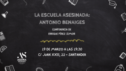“La escuela asesinada: Antonio Benaiges”, conferencia de Enrique Pérez Simón