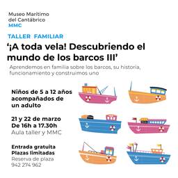 Taller familiar "¡A toda vela! Descubriendo el mundo de los barcos III"