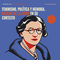 "Matilde de la Torre y la experiencia del exilio republicano: militancia, cultura y acción política", por Luis Pascual Cordero