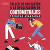 Taller de realización de cortometrajes. Técnicas avanzadas