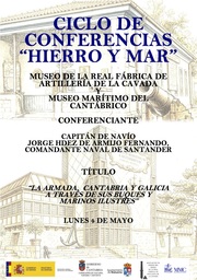 Ciclo Hierro y mar: "La Armada, Cantabria y Galicia a través de sus buques y marinos ilustres"