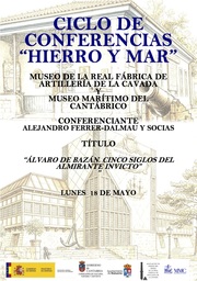  Ciclo Hierro y mar: "Álvaro de Bazán. Cinco siglos del almirante invicto"