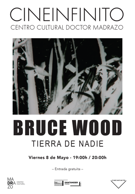 Sesión doble del ciclo de cine experimental "Tierra de nadie" dedicada a Bruce Wood