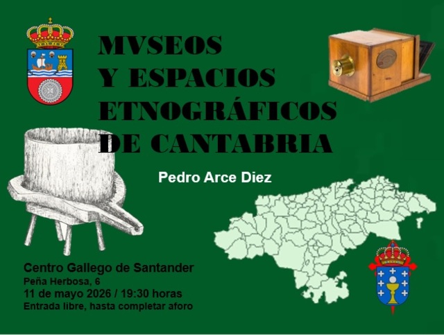 "Museos y espacios etnográficos de Cantabria", conferencia de Pedro Arce Diez