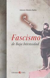 Lecturas compartidas: "Fascismo de Baja Intensidad", de Antonio Méndez Rubio