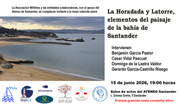 "La Horadada y Latorre, elementos del paisaje de la bahía de Santander”, mesa redonda