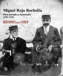 Inauguración de la exposición “Miguel Rojo Borbolla. Otra mirada a Santander (1904-1920)”
