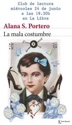 Club de lectura de La Libre en torno al libro "La mala costumbre", de Alana S. Portero