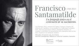 Francisco Santamatilde (1926-2012). Un fotógrafo único en el centenario de su nacimiento