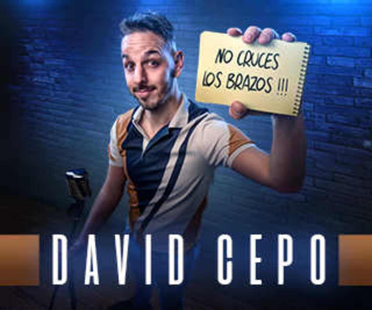 "No cruces los brazos". Espectáculo de humor de David Cepo