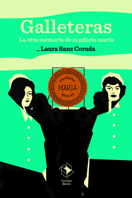 Laura Sanz presenta "Galleteras. La otra memoria de la galleta maría"