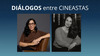 FCS. Diálogos entre cineastas: Alauda Ruiz de Azúa y Marisa Fernández Armenteros