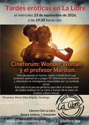 Tardes eróticas en La Libre: Cinefórum "Wonder Woman y el profesor Marston"