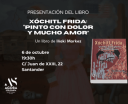 Presentación del libro "Xóchitl Frida: Pinto con dolor y mucho amor”, de Iñaki Markez
