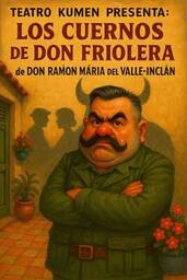 Teatro Kumen cierra el XVI FETEACAN con "Los Cuernos de Don Friolera" 
