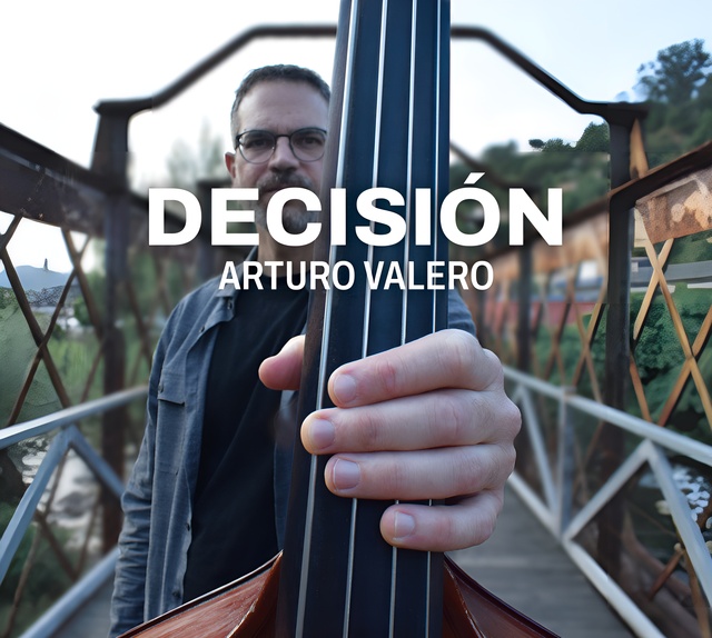 El contrabajista Arturo Valero presenta su primer álbum, "Decisión"