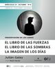 Presentación de "El libro de las fuerzas", "El libro de las sombras" y "La imagen de los días", de Julián Galay