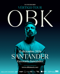 OBK en Escenario Santander. Vértigo Tour