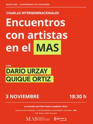 Charlas intergeneracionales en el MAS: Darío Urzay y Quique Ortiz