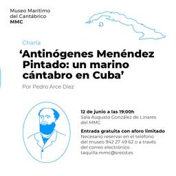 "Antinógenes Menéndez Pintado: un marino cántabro en Cuba", charla de Pedro Arce