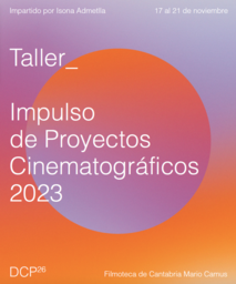 DCP26: Taller de impulso de proyectos cinematográficos